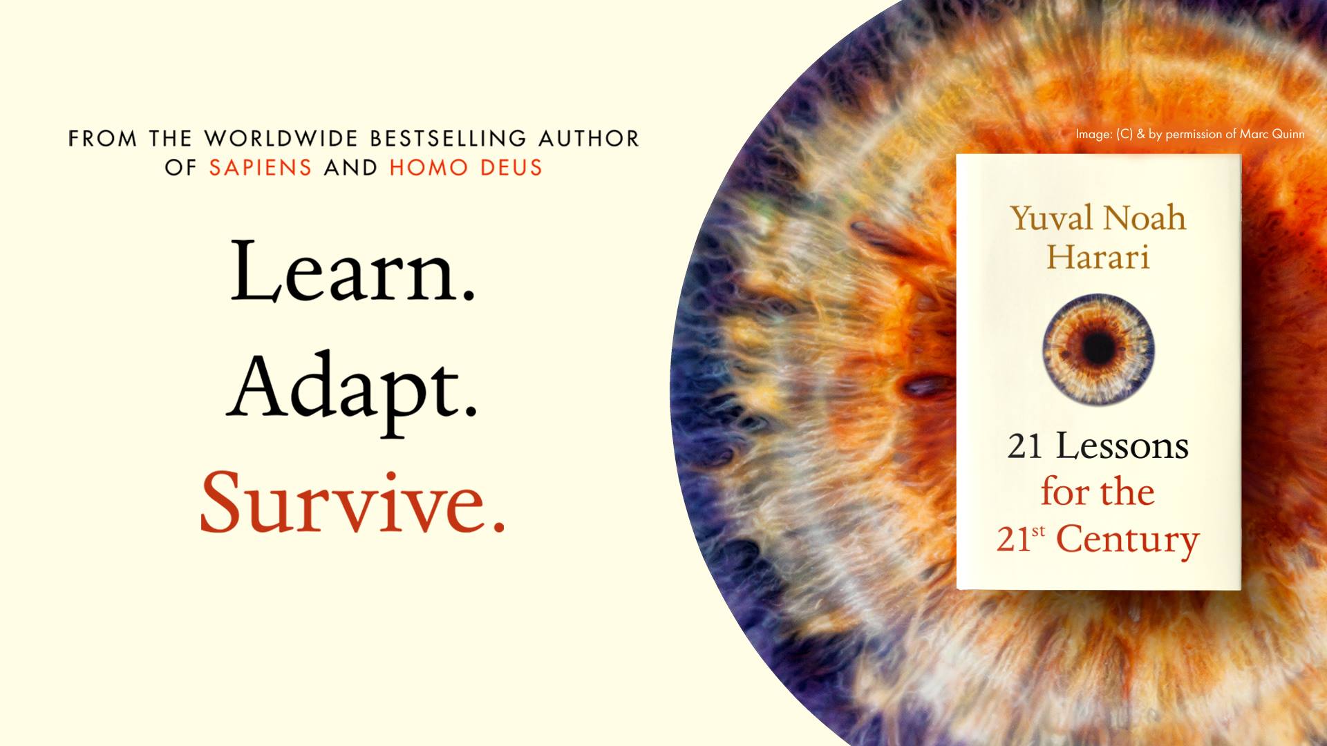 Learn. Adapt. Survive. 21 Lessons for the 21st Century by Yuval Noah Harari.