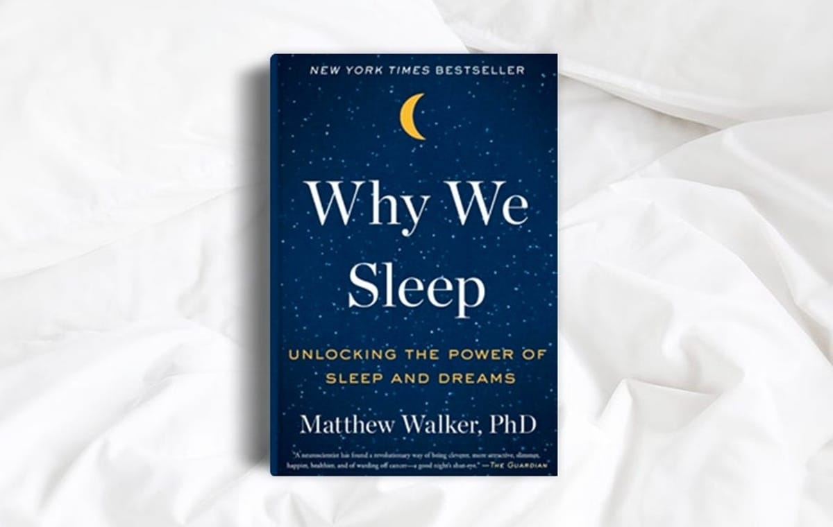 Why We Sleep by Matthew Walker — Book Summary and Notes