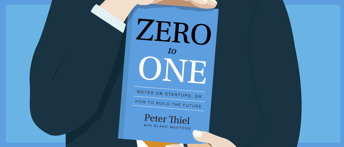 Zero to One: Notes on Startups, or How to Build the Future by Peter Thiel with Blake Masters