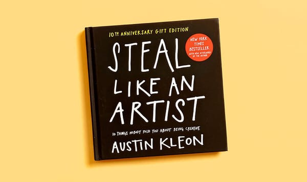 steal like an artist, 10 things nobody told you about being creative, austin kleon, new york times bestseller