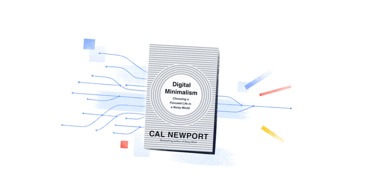 Digital Minimalism: Choosing a Focused Life in a Noisy World by Cal Newport